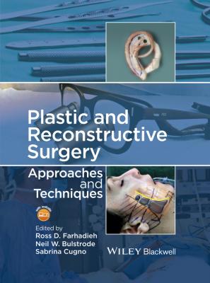 Plastic and Reconstructive Surgery. Approaches and Techniques - Ross  Farhadieh