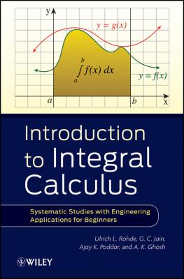 Introduction to Integral Calculus. Systematic Studies with Engineering Applications for Beginners - Ulrich Rohde L.