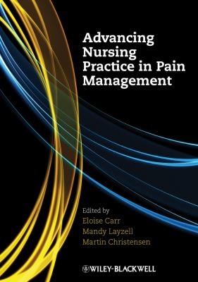 Advancing Nursing Practice in Pain Management - Martin  Christensen