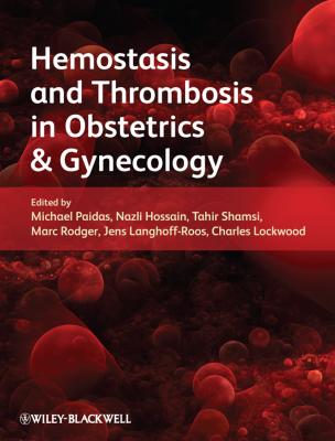 Hemostasis and Thrombosis in Obstetrics and Gynecology - Jens  Langhoff-Roos