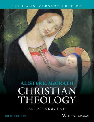 Christian Theology. An Introduction - Alister E. McGrath