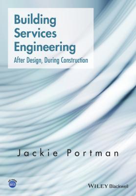 Building Services Engineering. After Design, During Construction - Jackie  Portman