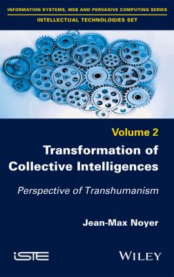 Transformation of Collective Intelligences. Perspective of Transhumanism - Jean-Max  Noyer