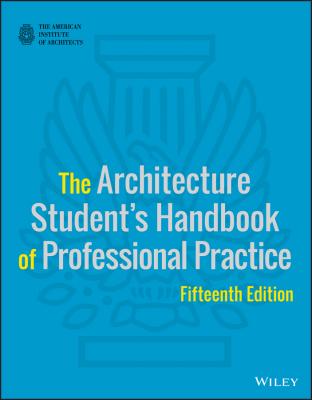 The Architecture Student's Handbook of Professional Practice - American Instituteof Architects