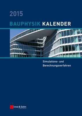 Bauphysik-Kalender 2015. Simulations- und Berechnungsverfahren - Nabil Fouad A.