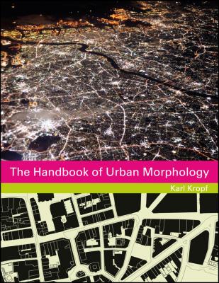 The Handbook of Urban Morphology - Karl  Kropf