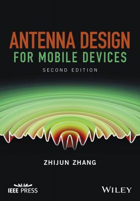 Antenna Design for Mobile Devices - Zhijun  Zhang