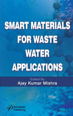 Smart Materials for Waste Water Applications - Ajay Mishra Kumar