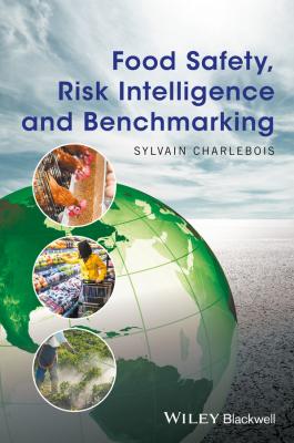 Food Safety, Risk Intelligence and Benchmarking - Sylvain  Charlebois