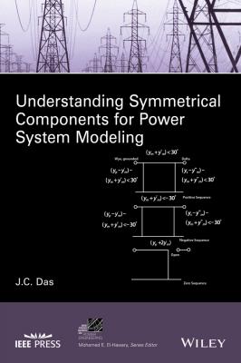 Understanding Symmetrical Components for Power System Modeling - J. Das C.