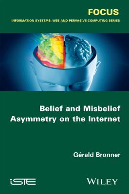 Belief and Misbelief Asymmetry on the Internet - Gérald Bronner