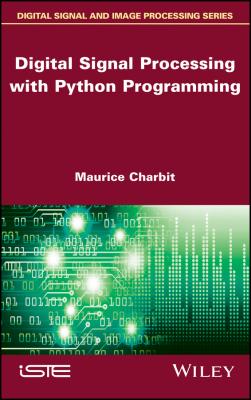 Digital Signal Processing (DSP) with Python Programming - Maurice  Charbit