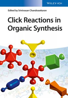 Click Reactions in Organic Synthesis - Srinivasan  Chandrasekaran