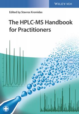 The HPLC-MS Handbook for Practitioners - Stavros  Kromidas