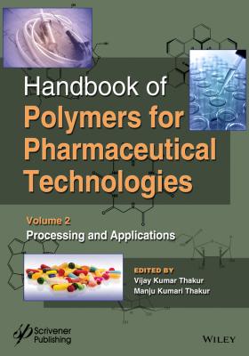 Handbook of Polymers for Pharmaceutical Technologies, Processing and Applications - Vijay Thakur Kumar