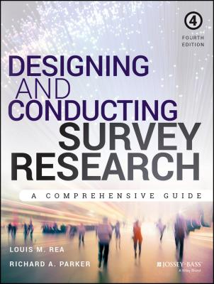 Designing and Conducting Survey Research. A Comprehensive Guide - Louis Rea M.