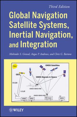 Global Navigation Satellite Systems, Inertial Navigation, and Integration - Angus Andrews P.