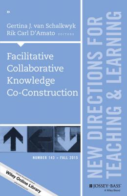 Facilitative Collaborative Knowledge Co-Construction. New Directions for Teaching and Learning, Number 143 - Rik Carl D'Amato