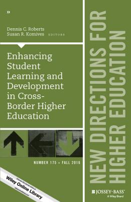 Enhancing Student Learning and Development in Cross-Border Higher Education. New Directions for Higher Education, Number 175 - Susan Komives R.