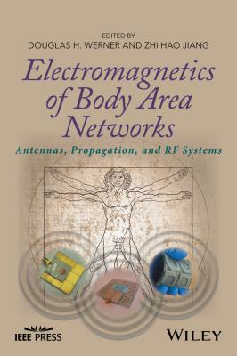 Electromagnetics of Body Area Networks. Antennas, Propagation, and RF Systems - Douglas Werner H.