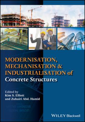 Modernisation, Mechanisation and Industrialisation of Concrete Structures - Kim Elliott S.