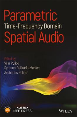 Parametric Time-Frequency Domain Spatial Audio - Ville  Pulkki