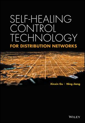 Self-healing Control Technology for Distribution Networks - Xinxin  Gu