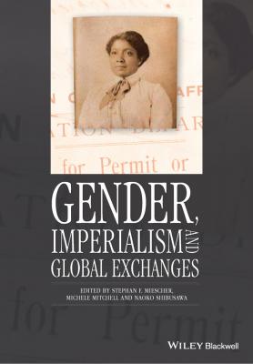 Gender, Imperialism and Global Exchanges - Michele Mitchell