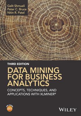 Data Mining for Business Analytics. Concepts, Techniques, and Applications with XLMiner - Galit Shmueli