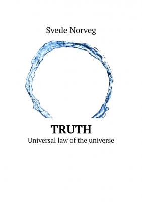 Truth. Universal law of the universe - Svede Norveg