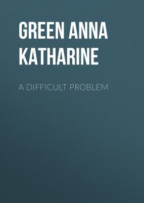 A Difficult Problem - Green Anna Katharine