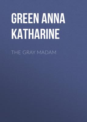The Gray Madam - Green Anna Katharine