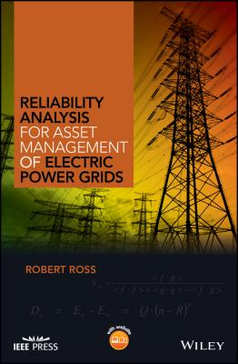 Reliability Analysis for Asset Management of Electric Power Grids - Robert  Ross