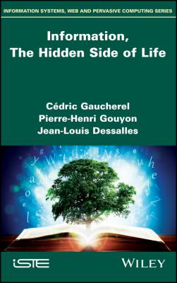 Information, The Hidden Side of Life - Pierre-Henri  Gouyon
