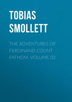The Adventures of Ferdinand Count Fathom. Volume 02 - Tobias Smollett