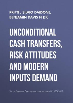 Unconditional cash transfers, risk attitudes and modern inputs demand - Benjamin Davis