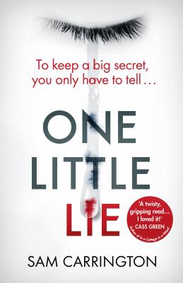 One Little Lie: From the best selling author comes a new crime thriller book for 2018 - Sam  Carrington