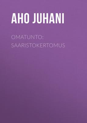 Omatunto: Saaristokertomus - Aho Juhani