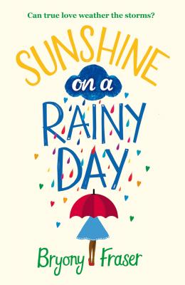 Sunshine on a Rainy Day: A funny, feel-good romantic comedy - Bryony  Fraser