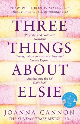 Three Things About Elsie: A Richard and Judy Book Club Pick 2018 - Joanna  Cannon