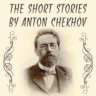 The Short stories by Anton Chekhov - Антон Чехов