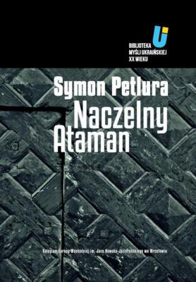 Naczelny Ataman - Symon Petlura
