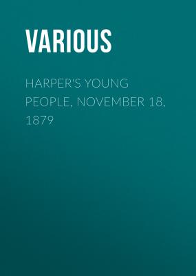 Harper's Young People, November 18, 1879 - Various