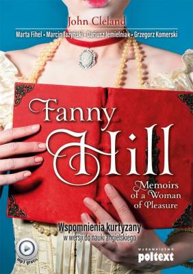 Fanny Hill Memoirs of a Woman of Pleasure. Wspomnienia kurtyzany w wersji do nauki angielskiego - John Cleland