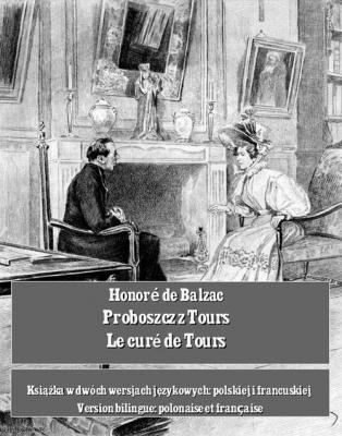 Proboszcz z Tours. Le curé de Tours - Оноре де Бальзак
