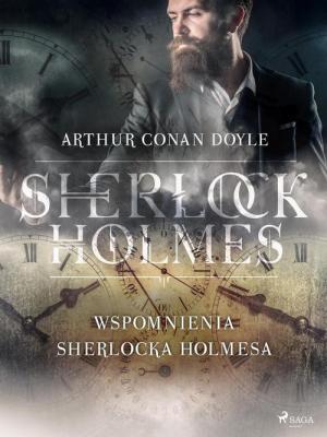 Wspomnienia Sherlocka Holmesa - Артур Конан Дойл