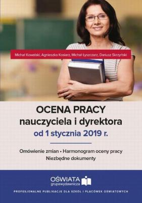 Ocena pracy nauczyciela i dyrektora od 1 stycznia 2019 r. - Dariusz Skrzyński