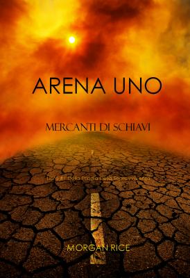 Arena Uno: Mercanti Di Schiavi  - Морган Райс