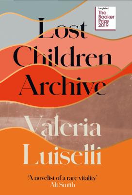 Lost Children Archive - Valeria  Luiselli