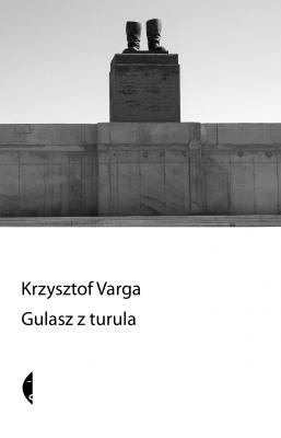 Gulasz z turula - Krzysztof Varga